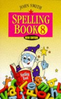 Spelling (Book. 8) (John Smith Spelling Book) Paperback â€“ 1 January 2000