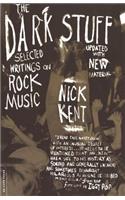 The Dark Stuff: Selected Writings on Rock Music Updated Edition
