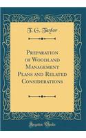 Preparation of Woodland Management Plans and Related Considerations (Classic Reprint)