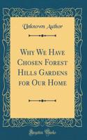 Why We Have Chosen Forest Hills Gardens for Our Home (Classic Reprint)