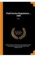 Field Service Regulations ... 1909: Pt. 1