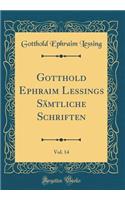 Gotthold Ephraim Lessings Sämtliche Schriften, Vol. 14 (Classic Reprint)