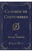 Cuadros de Costumbres (Classic Reprint)