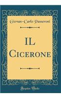 IL Cicerone (Classic Reprint)