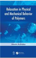 Relaxation in Physical and Mechanical Behavior of Polymers