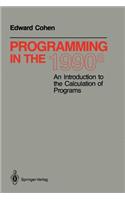 Programming in the 1990s: An Introduction to the Calculation of Programs