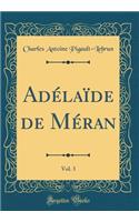 AdÃ©laÃ¯de de MÃ©ran, Vol. 3 (Classic Reprint)