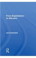 From Exploitation To Altruism