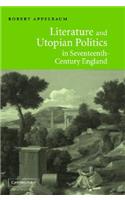 Literature and Utopian Politics in Seventeenth-Century England