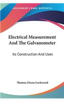 Electrical Measurement And The Galvanometer