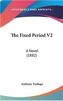 Fixed Period V2: A Novel (1882)