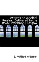 Lectures on Medical Nursing