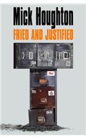 Fried & Justified