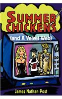 Summer Chickens (and a Velvet Web)