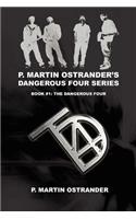 P. Martin Ostrander's Dangerous Four Series: Book #1: The Dangerous Four(English)