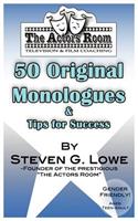 Actors Room 50 Original Monologues and Tips for Success