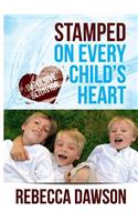 Stamped on Every Child's Heart
