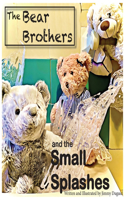 Bear Brothers and the Small Splashes
