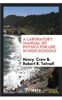 A Laboratory Manual of Physics for Use in High Schools