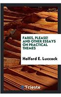 Fares, Please! and Other Essays on Practical Themes