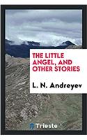 THE LITTLE ANGEL, AND OTHER STORIES