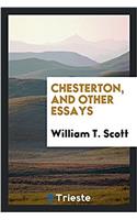 Chesterton, and Other Essays