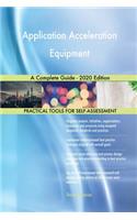 Application Acceleration Equipment A Complete Guide - 2020 Edition
