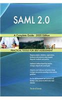 SAML 2.0 A Complete Guide - 2020 Edition
