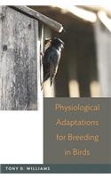 Physiological Adaptations for Breeding in Birds
