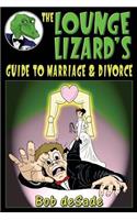 The Lounge Lizard's Guide to Marriage and Divorce