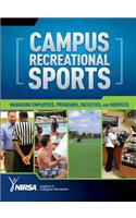 Campus Recreation Administration: Managing Employees, Programs, Facilities, and Services