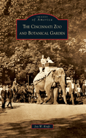The Cincinnati Zoo and Botanical Garden: (Images of America)