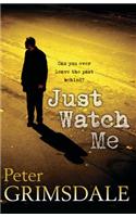 Just Watch Me