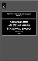 Socioeconomic Aspects of Human Behavioral Ecology: 23 (Research in Economic Anthropology)