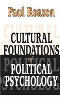 Cultural Foundations of Political Psychology