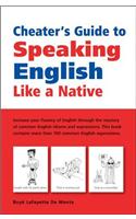 Cheater's Guide to Speaking English Like a Native