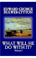 What Will He Do with It?: v.1