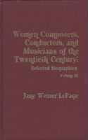 Women Composers, Conductors, and Musicians of the Twentieth Century