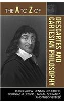 A to Z of Descartes and Cartesian Philosophy