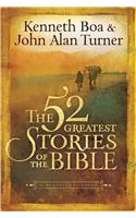 The 52 Greatest Stories of the Bible: A Devotional Study