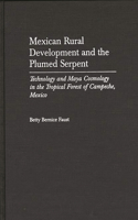 Mexican Rural Development and the Plumed Serpent