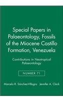 Special Papers in Palaeontology, Fossils of the Miocene Castillo Formation, Venezuela