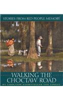 Walking the Choctaw Road CD: Stories from Red People Memory