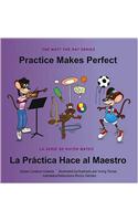 Practice Makes Perfect / La Practica Hace Al Maestro