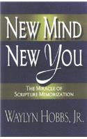 New Mind! New You!: The Miracle of Scripture Memorization