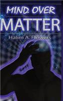 Mind Over Matter