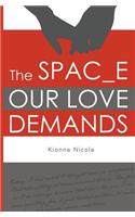 The Space Our Love Demands