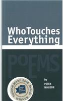 Who Touches Everything