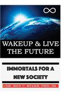 Wakeup & Live The Future