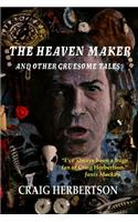 Heaven Maker and Other Gruesome Tales